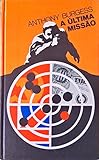 A Última Missão - Anthony Burgess
