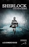 O Enigma dos Sete Suspeitos (Os Feriados do Jovem Sherlock Livro 1)